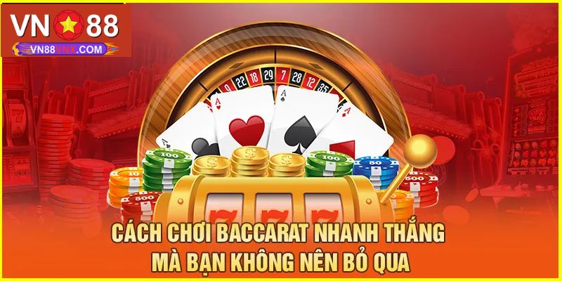 Cách Chơi Baccarat Tăng Cơ Hội Trúng Thưởng Lớn Đến 99% 2 Những cách chơi Baccarat bổ ích, dễ thắng