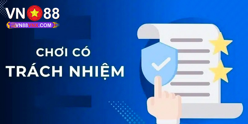 Chơi Có Trách Nhiệm - Quy Định Chơi An Toàn, Hiệu Quả 3 Nội dung chính sách chơi có trách nhiệm cần biết