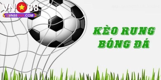 Kèo Rung Là Gì Và Các Hình Thức Phổ Biến Trong Cá Độ Bóng Đá