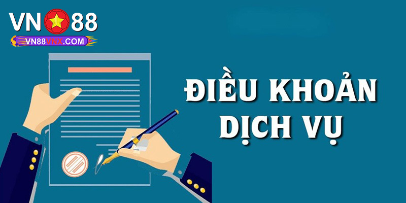 Điều Khoản Dịch Vụ VN88 - Quy Định Hội Viên Cần Tuân Thủ 2 Các điều khoản dịch vụ quan trọng hội viên cần biết