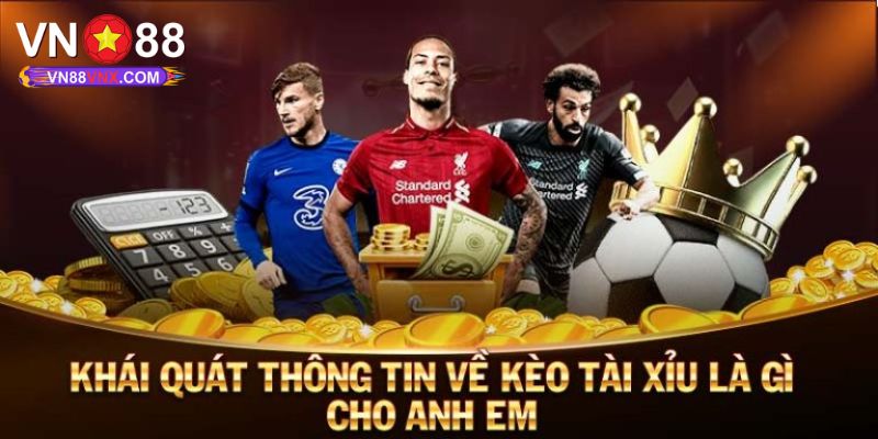 Kèo Tài Xỉu - Hình Thức Cá Độ Bóng Đá Săn Thưởng Đỉnh Cao 2 Điểm danh các loại hình kèo tài xỉu ăn khách hiện nay