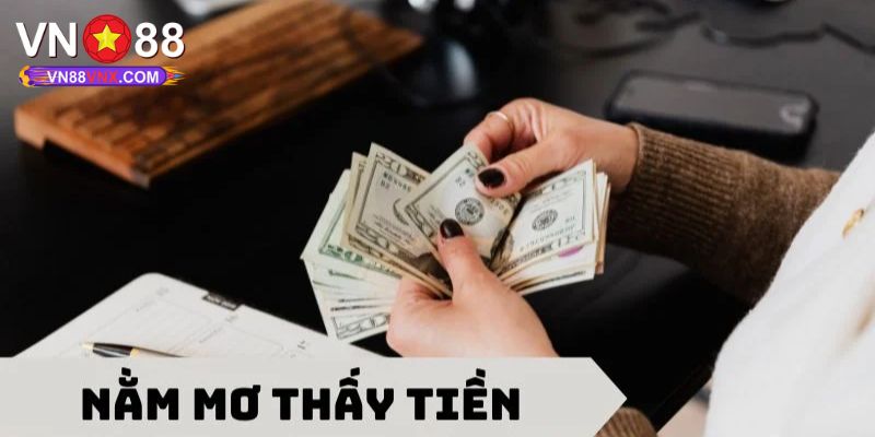 Mơ Thấy Tiền - VN88 Giải Mã Thông Điệp Cùng Con Số Lô Đề 2 Bị hao tài trong mộng