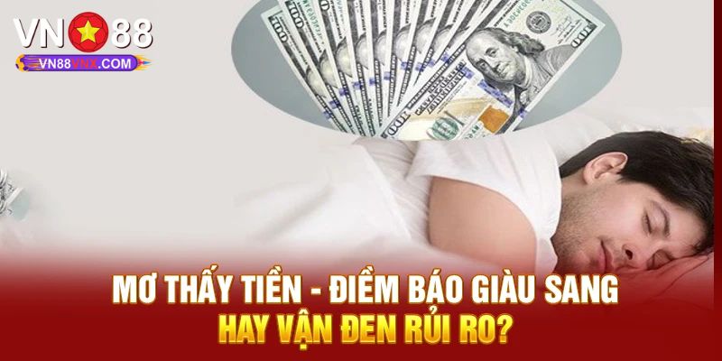Mơ Thấy Tiền - VN88 Giải Mã Thông Điệp Cùng Con Số Lô Đề 3 Nằm mơ thấy tiền đánh con gì ăn lô đề chuẩn