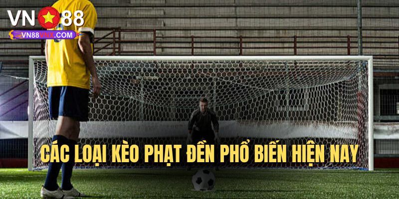 Kèo Phạt Đền VN88 - Hình Thức Cá Độ Bóng Đá Không Thể Bỏ Lỡ 2 Tổng hợp các kèo phạt đền đang được ưa chuộng hiện nay